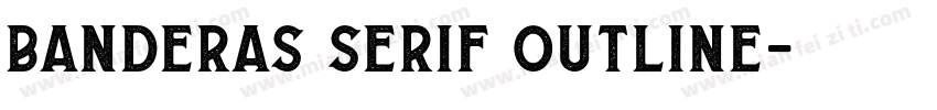 Banderas Serif Outline字体转换